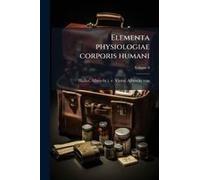 Elementa Physiologiae Corporis Humani