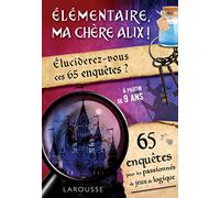 Elémentaire, ma chère Alix !: Eluciderez-vous ces 65 enquêtes ?