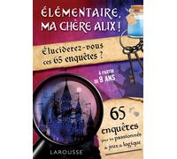 Vincent Raffaitin – Elémentaire, ma chère Alix ! – Éluciderez-vous ces 65 enquêtes ?