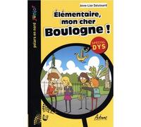 Elementaire, mon cher boulogne ! Special dys - Anne Lise Daluissard - Aubane - broché - Roman junior