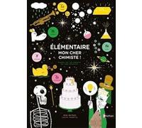 Elémentaire, mon cher chimiste ! Mike Barfield (Auteur), Lauren Humphrey (Illustration), Michel Zelvelder (Traduction)