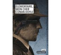 Élémentaire mon cher Conan Doyle Collectif (Auteur), Thierry Saint-Joanis (Préface), Frédéric Brument (Traduction), Gérard de Chergé (Traduction)