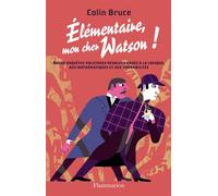 Colin Bruce – Élémentaire mon cher Watson ! – Douze enquêtes policières – Broché