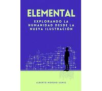 Elemental: Explorando la humanidad desde la Nueva Ilustración