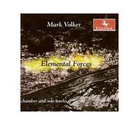 Volker: Elemental Forces - Chamber and Solo Works