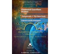 Elemental Guardians Project: Temporada 1: The New Gods