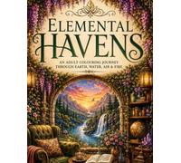 Elemental Havens: An Adult Colouring Journey