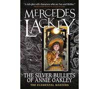 Elemental Masters - The Silver Bullets of Annie Oakley