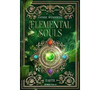 Elemental Souls - Earth | Eine Romantasy-Reihe über entfesselte Elemente. - Yvonne Wundersee - Hybrid Verlag - ebook (ePub) - Livre