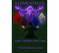 ELEMENTALES 3: Los Cristales Del Caos