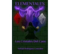 ELEMENTALES 3: Los Cristales Del Caos