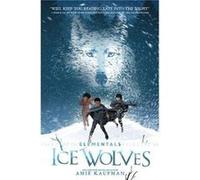 Elementals Ice Wolves by Amie Kaufman Paperback Book Amie Kaufman (Auteur)
