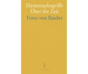 Elementarbegriffe Über die Zeit: Vorlesungen Über Philosophie der Societät; Programm Über die Wechselseitigkeit der Alimentation