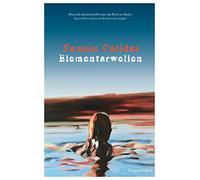 Elementarwellen: 'Rau und stürmisch trifft einen das Buch ins Mark.' Raynor Winn, Autorin des SPIEGEL-Bestsellers 'Der Salzpfad'