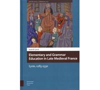 Elementary And Grammar Education In Late Medieval France - Lyon, 1285-1530