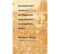 Elementary Aspects of Peasant Insurgency in Colonial India