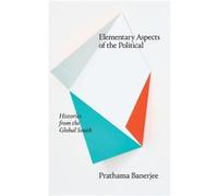 Elementary Aspects of the Political by Prathama Banerjee Prathama Banerjee (Auteur)