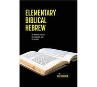 Elementary Biblical Hebrew An Introduction to the Language and its History - Chet Roden - Cognella Inc. - Livre en Anglais Chet RodenChet Roden (Auteur)