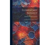 Elementary Biology: An Introduction To The Science Of Life