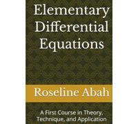 Elementary Differential Equations: A First Course in Theory, Technique, and Application