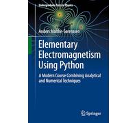 Elementary Electromagnetism Using Python: A Modern Course Combining Analytical and Numerical Techniques