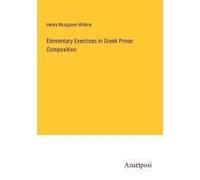Elementary Exercises In Greek Prose Composition