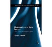 Elementary Forms of Social Relations: Status, power and reference groups (Routledge Studies in Social and Political Thought) - [Version Originale] Inconnu (Auteur)