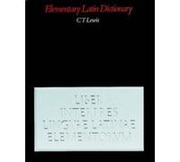 Elementary Latin Dictionary by C. T. Lewis Charlton T. Lewis (Auteur)