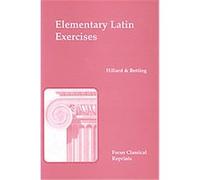 Elementary Latin Exercises, Classical Reprints Series A. E. Hillard, C.G. Botting (Auteur)
