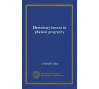 Elementary lessons in physical geography