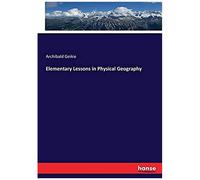 Elementary Lessons In Physical Geography