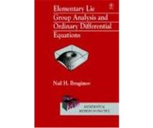 Elementary Lie Group Analysis and Ordinary Differential Equations Ibragimov, Nail H., Ibragimov, N. Kh, Ibragimov (Auteur)