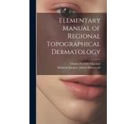 Elementary Manual Of Regional Topographical Dermatology