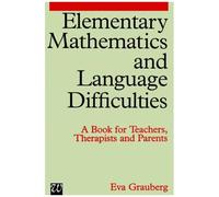 Elementary Mathematics And Language Difficulties: A Book For Teachers, Therapists And Parents