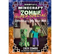 Elementary, My Dear Mob (Diary of a Minecraft Zombie: Super Special 4)