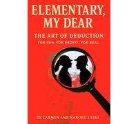 Elementary, My Dear: The Art of Deduction, For Fun, For Profit, For REAL