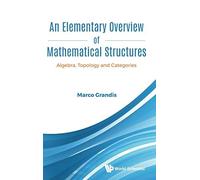 Elementary Overview Of Mathematical Structures, An