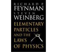 Elementary Particles and the Laws of Physics: The 1986 Dirac Memorial Lectures Feynman, Richard Phillips, Weinberg, Steven, Weinberg, Steven (Auteur)