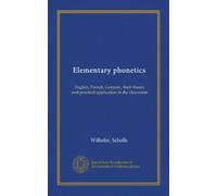 Elementary phonetics: English, French, German ; their theory and practical application in the classroom