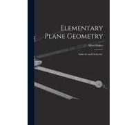 Elementary Plane Geometry: Inductive And Deductive.
