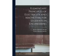 Elementary Principles Of Electricity And Magnetism, For Students In Engineering