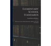 Elementary School Standards Instruction Course of Study Supervision Applied to New York City Schools - Frank Morton 1862 McMurry - Creative Media Partners Frank Morton 1862 McMurryFrank Morton 1862 Mc