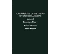Elementary Theory: Fundamentals of the Theory of Operator Algebras