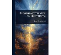 Elementary Treatise on Electricity;