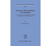Elemente waffenrechtlicher Zuverlässigkeit: Vom Ursprung des Zuverlässigkeitsbegriffs zur Dogmatik personenbezogener Gefährlichkeitsprognosen