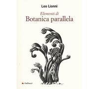 Elementi di botanica parallela. Ediz. illustrata