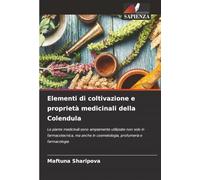 Elementi di coltivazione e proprietà medicinali della Colendula: Le piante medicinali sono ampiamente utilizzate non solo in farmacotecnica, ma anche in cosmetologia, profumeria e farmacologia