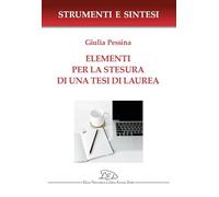 Elementi per la stesura di una tesi di laurea. Con QR code per sitografia