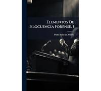 Elementos De Elocuencia Forense, 1