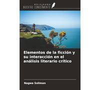Elementos de la ficción y su interacción en el análisis literario crítico